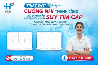 TRIỆT ĐỐT CUỒNG NHĨ THÀNH CÔNG CHO BỆNH NHÂN NƯỚC NGOÀI SUY TIM CẤP